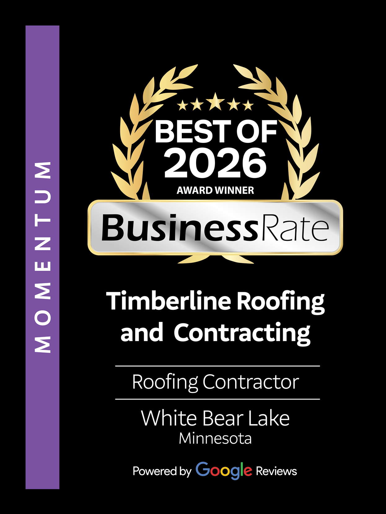 Award graphic reading Best of 2026 Award Winner, BusinessRate, Timberline Roofing and Contracting, Roofing Contractor, White Bear Lake, Minnesota, with a laurel wreath and Powered by Google Reviews. Momentum is shown vertically on the side.